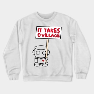 O'BOT Toy Robot (It Takes O'village) Crewneck Sweatshirt